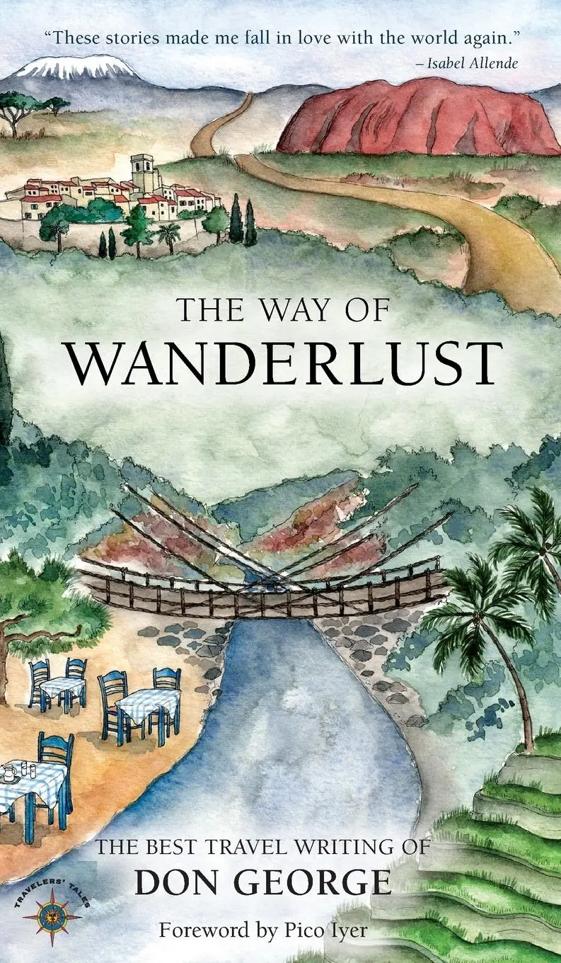 Cover: 9781609521639 | The Way of Wanderlust | The Best Travel Writing of Don George | George