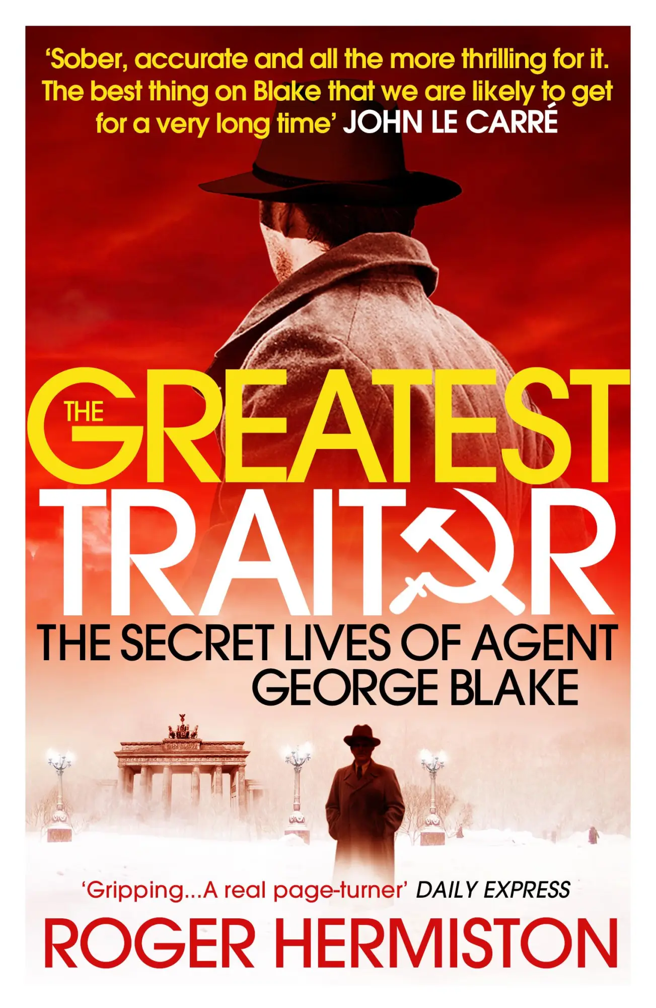 Cover: 9781781311639 | The Greatest Traitor | The Secret Lives of Agent George Blake | Buch Cover: 9781781311639 | The Greatest Traitor | The Secret Lives of Agent George Blake | Buch