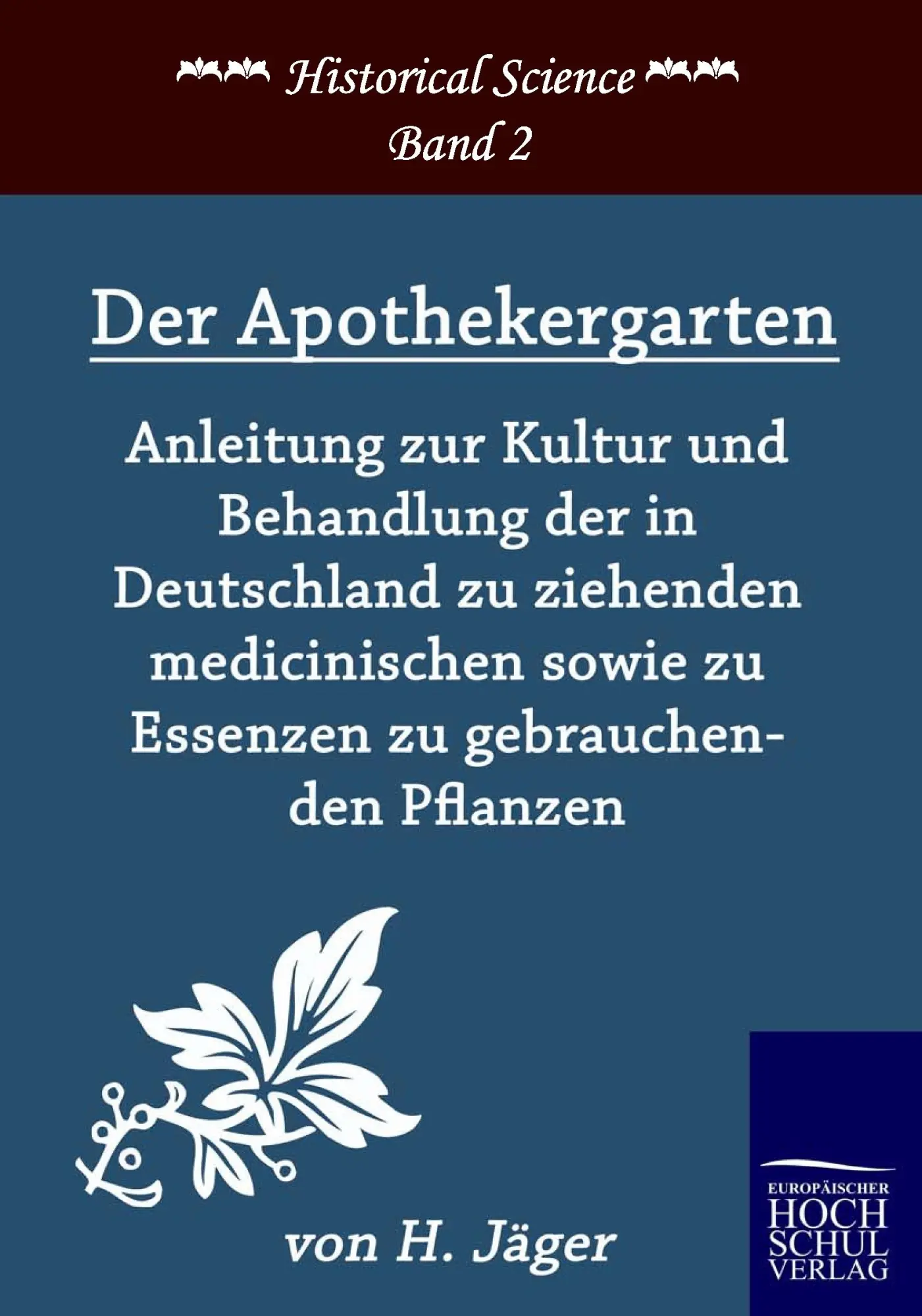 Cover: 9783867411639 | Der Apothekergarten | H. Jäger | Taschenbuch | 232 S. | Deutsch | 2010