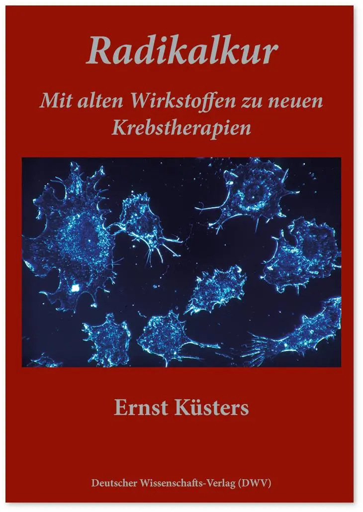 Cover: 9783868881639 | Radikalkur | Mit alten Wirkstoffen zu neuen Krebstherapien | Küsters Cover: 9783868881639 | Radikalkur | Mit alten Wirkstoffen zu neuen Krebstherapien | Küsters