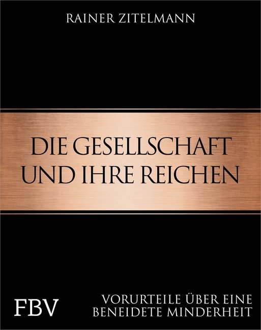 Cover: 9783959721639 | Die Gesellschaft und ihre Reichen | Rainer Zitelmann | Buch | 456 S.