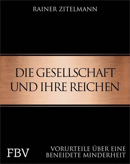 Cover: 9783959721639 | Die Gesellschaft und ihre Reichen | Rainer Zitelmann | Buch | 456 S.