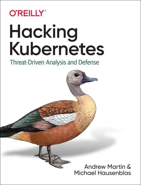 Cover: 9781492081739 | Hacking Kubernetes | Threat-Driven Analysis and Defense | Taschenbuch