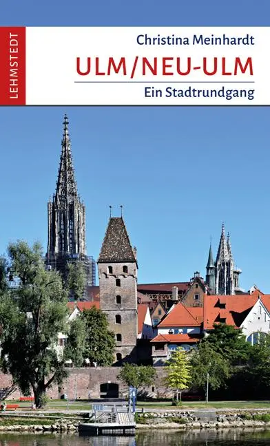 Cover: 9783957971739 | Ulm/Neu-Ulm | Ein Stadtrundgang | Christina Meinhardt | Taschenbuch