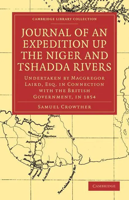 Cover: 9781108011839 | Journal of an Expedition Up the Niger and Tshadda Rivers | Crowther