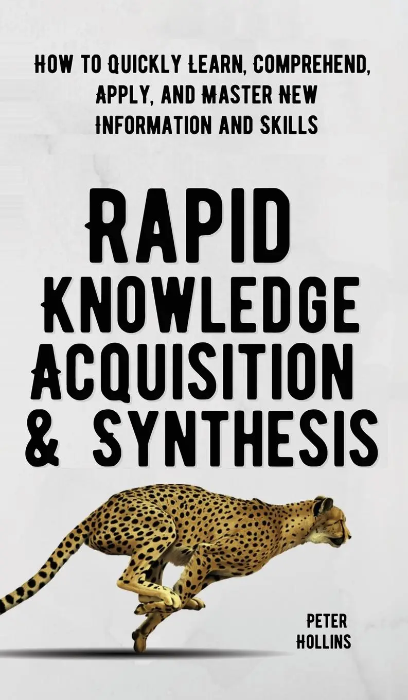Cover: 9781647431839 | Rapid Knowledge Acquisition &amp; Synthesis | Peter Hollins | Buch | 2020