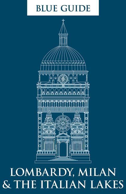 Cover: 9781905131839 | Blue Guide Lombardy, Milan &amp; the Italian Lakes | Alta Macadam (u. a.)