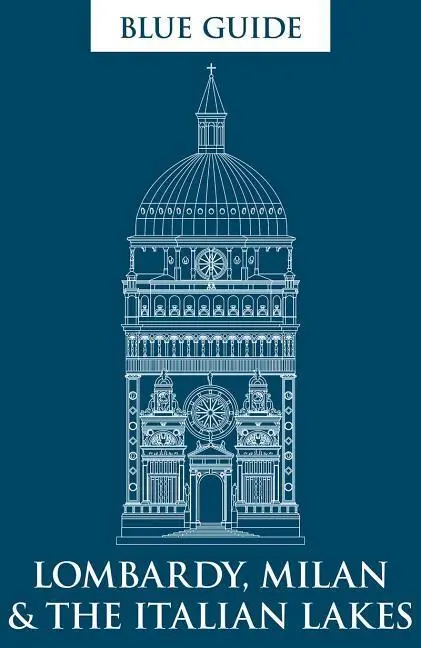 Cover: 9781905131839 | Blue Guide Lombardy, Milan &amp; the Italian Lakes | Alta Macadam (u. a.)