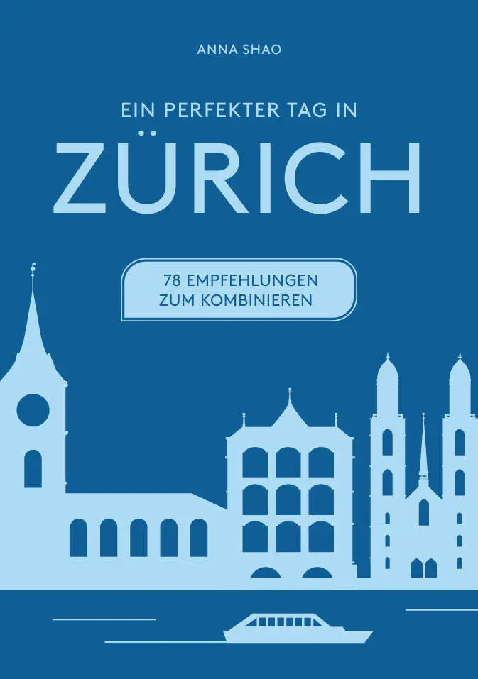 Cover: 9783038691839 | Ein perfekter Tag in ZÜRICH | 78 Empfehlungen zum Kombinieren | Shao