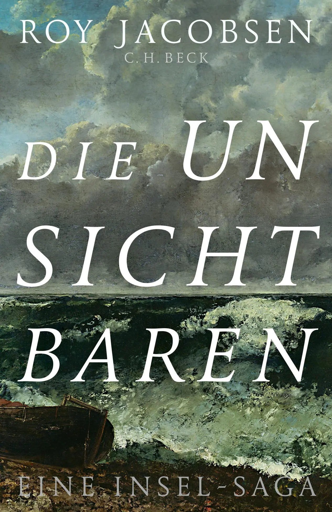 Cover: 9783406731839 | Die Unsichtbaren | Eine Insel-Saga | Roy Jacobsen | Buch | 613 S.