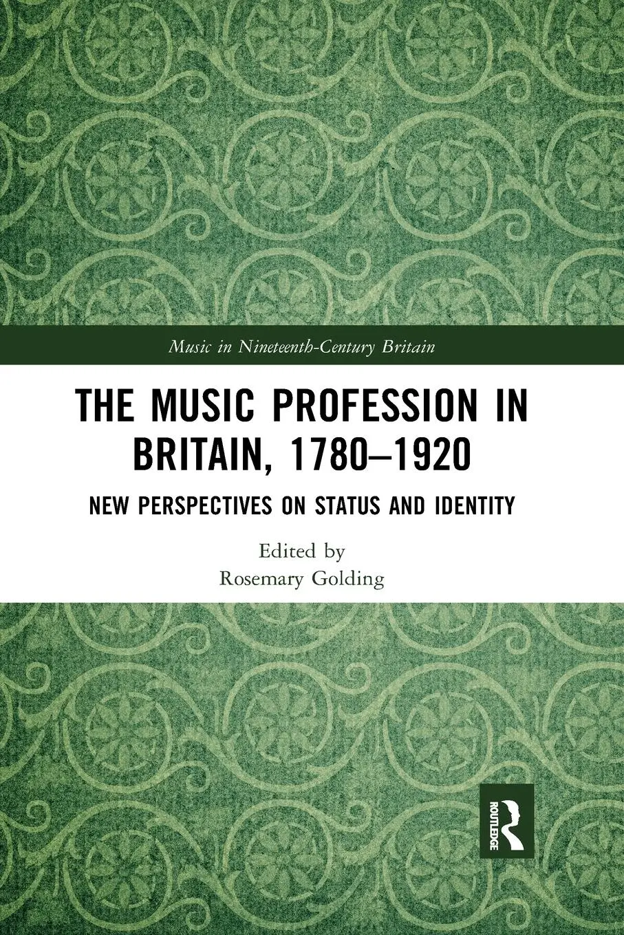 Cover: 9780367591939 | The Music Profession in Britain, 1780-1920 | Rosemary Golding | Buch