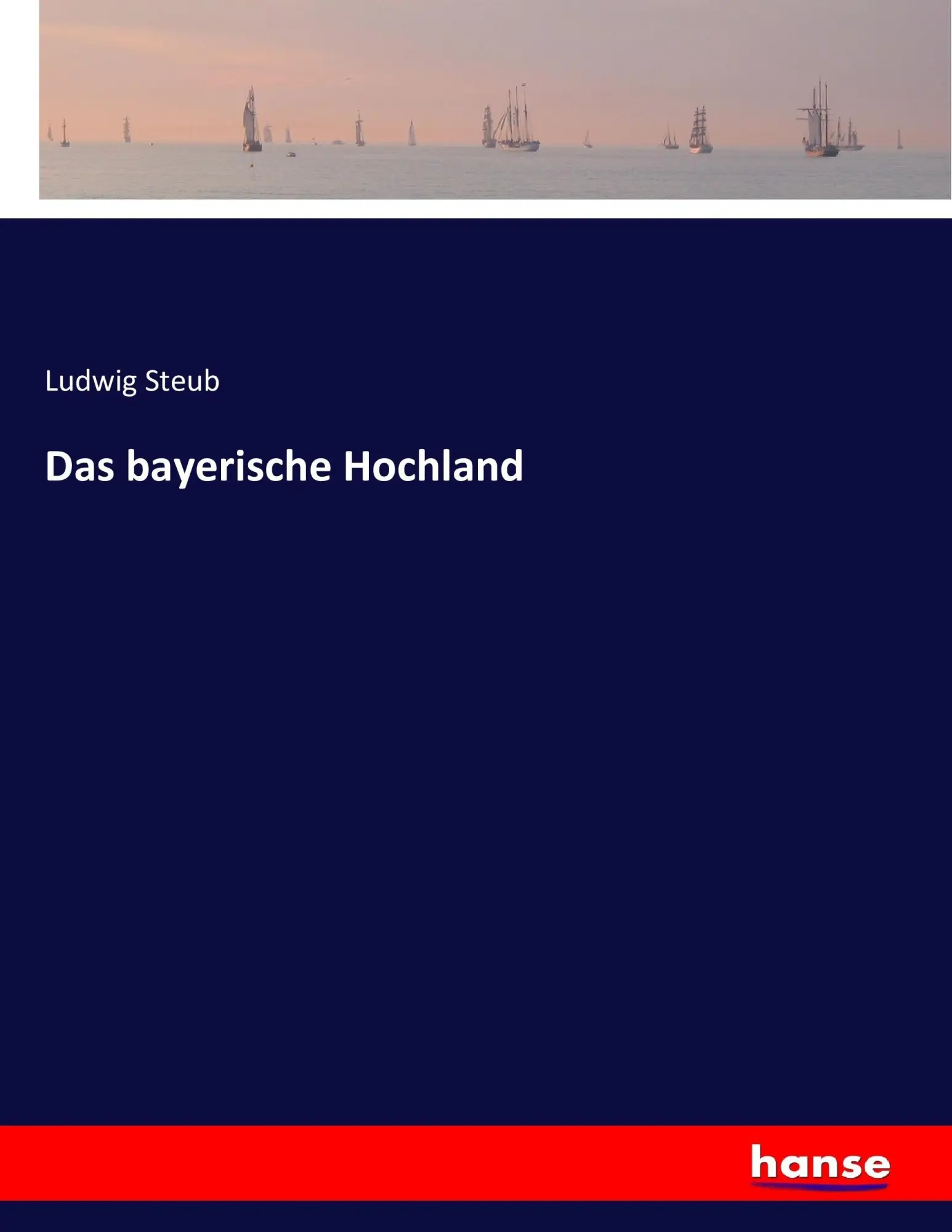 Cover: 9783744621939 | Das bayerische Hochland | Ludwig Steub | Taschenbuch | 584 S. | 2017