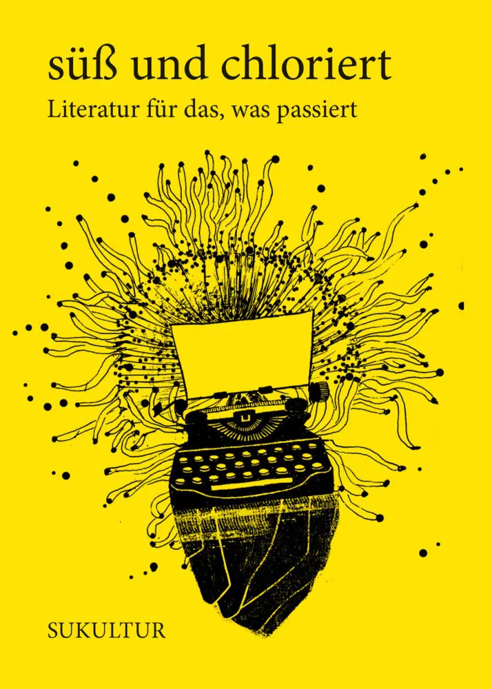 Cover: 9783955661939 | süß und chloriert | Literatur für das, was passiert | Cremer (u. a.)
