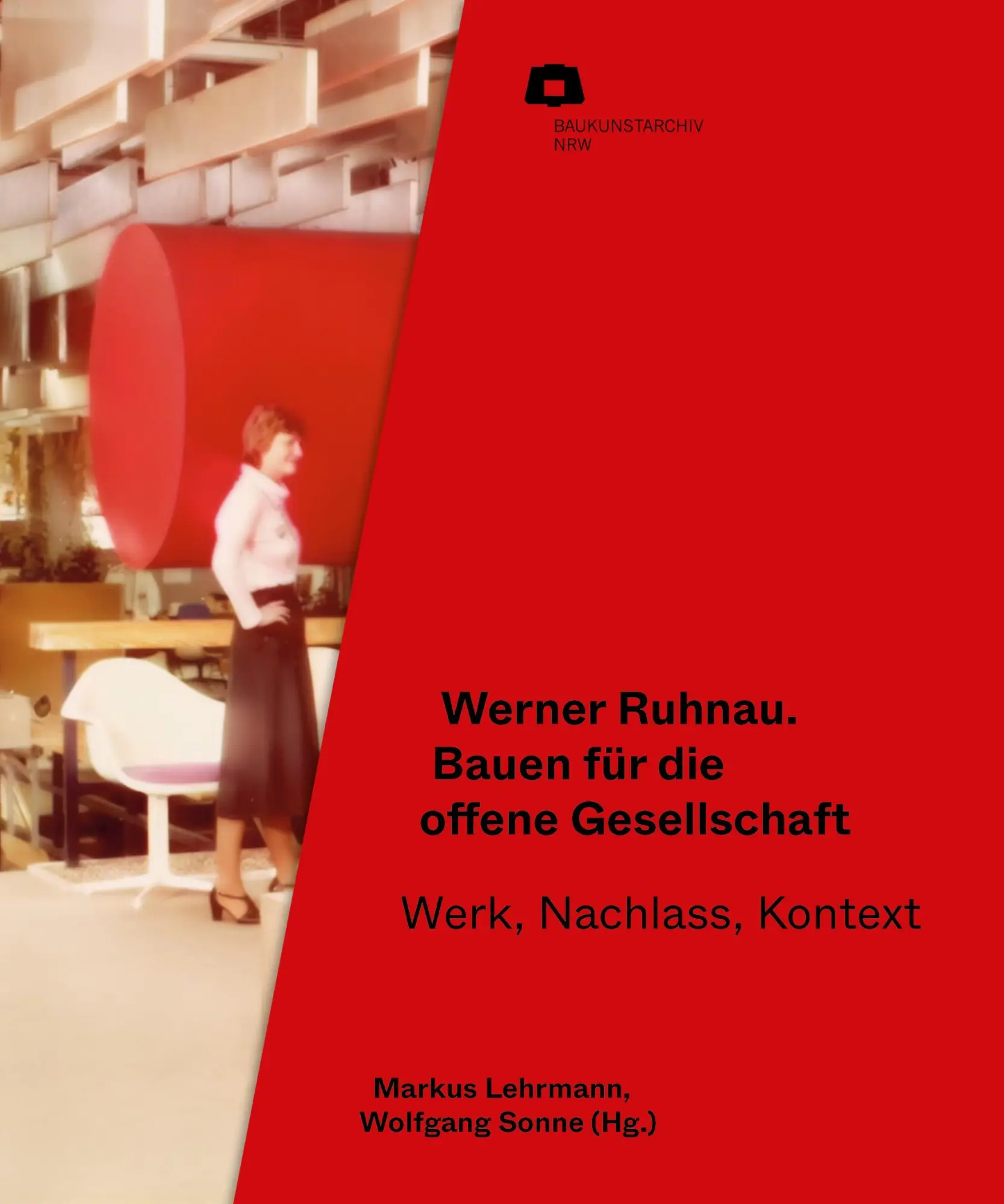 Cover: 9783987411939 | Werner Ruhnau: Bauen für die offene Gesellschaft | NRW (u. a.) | Buch