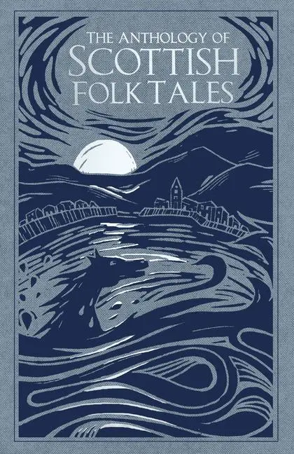 Cover: 9780750992039 | The Anthology of Scottish Folk Tales | Folk Tales Authors | Buch