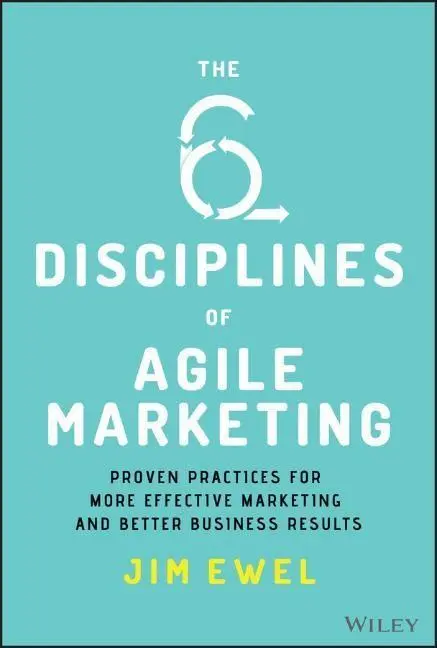 Cover: 9781119712039 | The Six Disciplines of Agile Marketing | Jim Ewel | Buch | 304 S.
