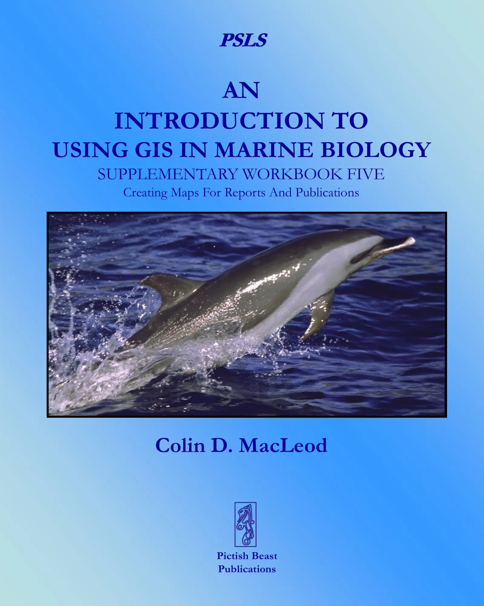 Cover: 9781909832039 | An Introduction to Using GIS in Marine Biology | Colin D. Macleod