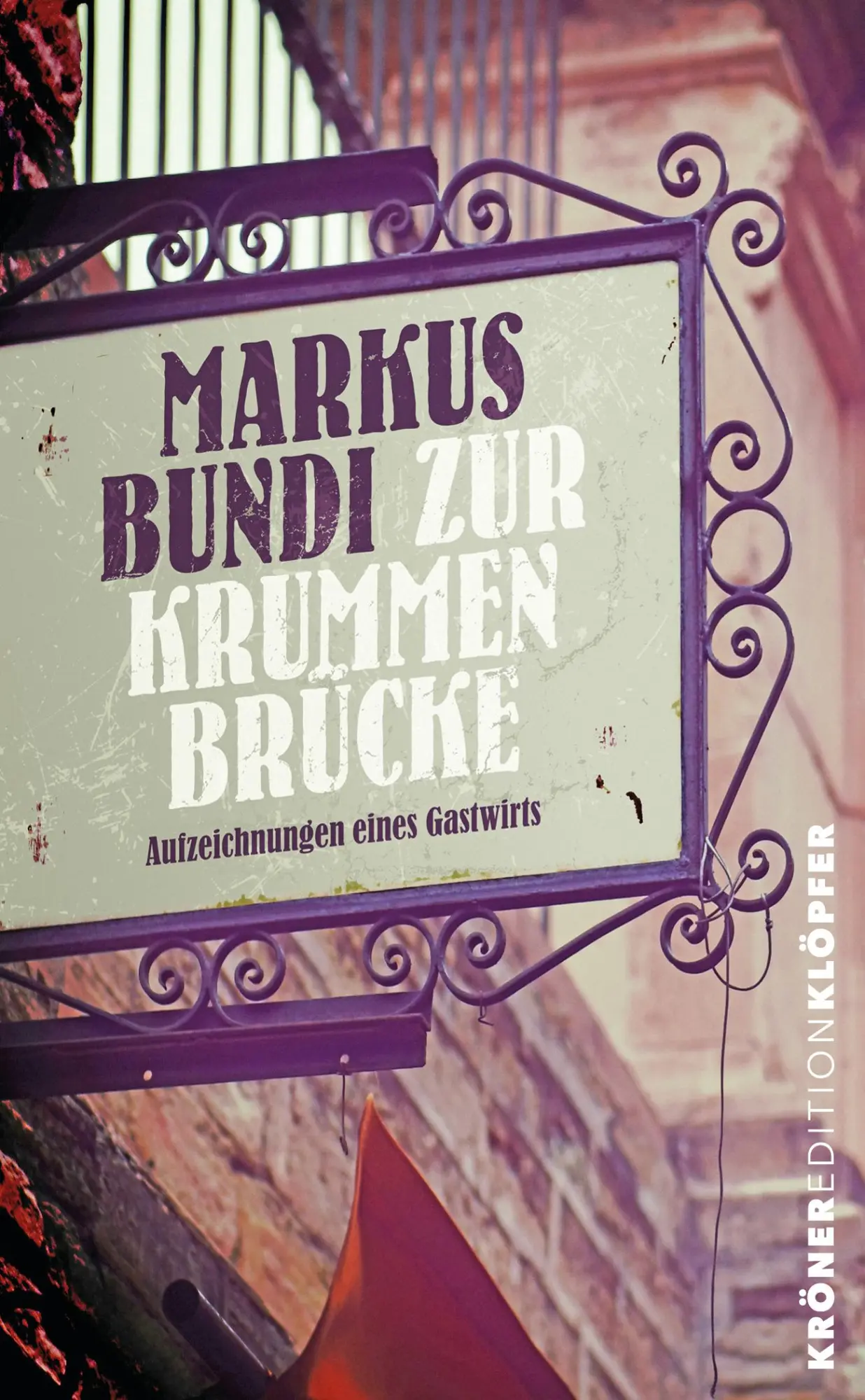 Cover: 9783520772039 | Zur Krummen Brücke | Aufzeichnungen eines Gastwirts | Markus Bundi