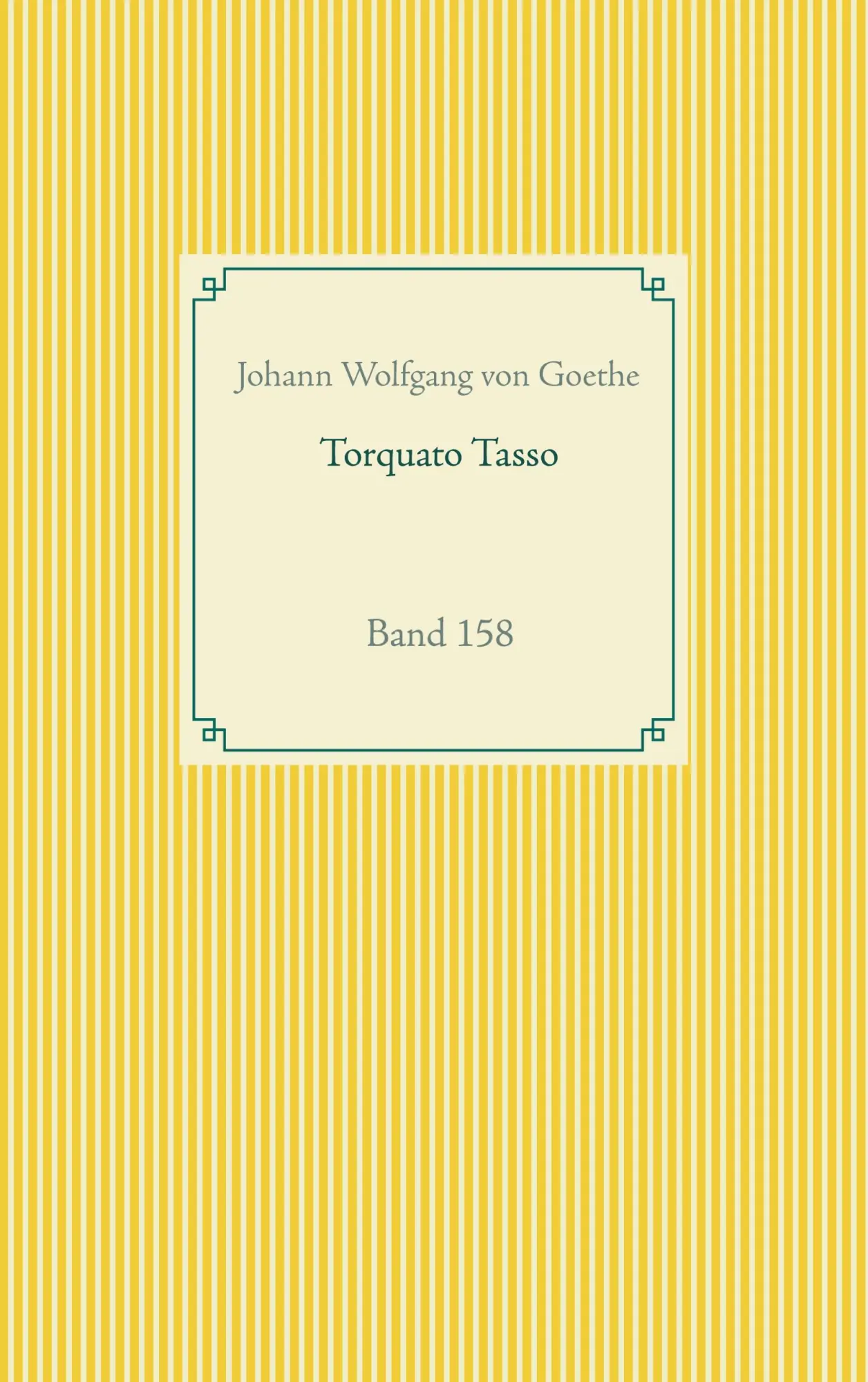 Cover: 9783752672039 | Torquato Tasso | Band 158 | Johann Wolfgang von Goethe | Taschenbuch