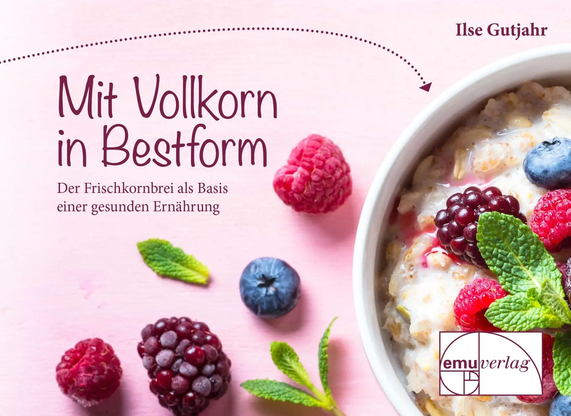 Cover: 9783891892039 | mit vollkorn in Bestform | Ilse Gutjahr | Buch | 196 S. | Deutsch