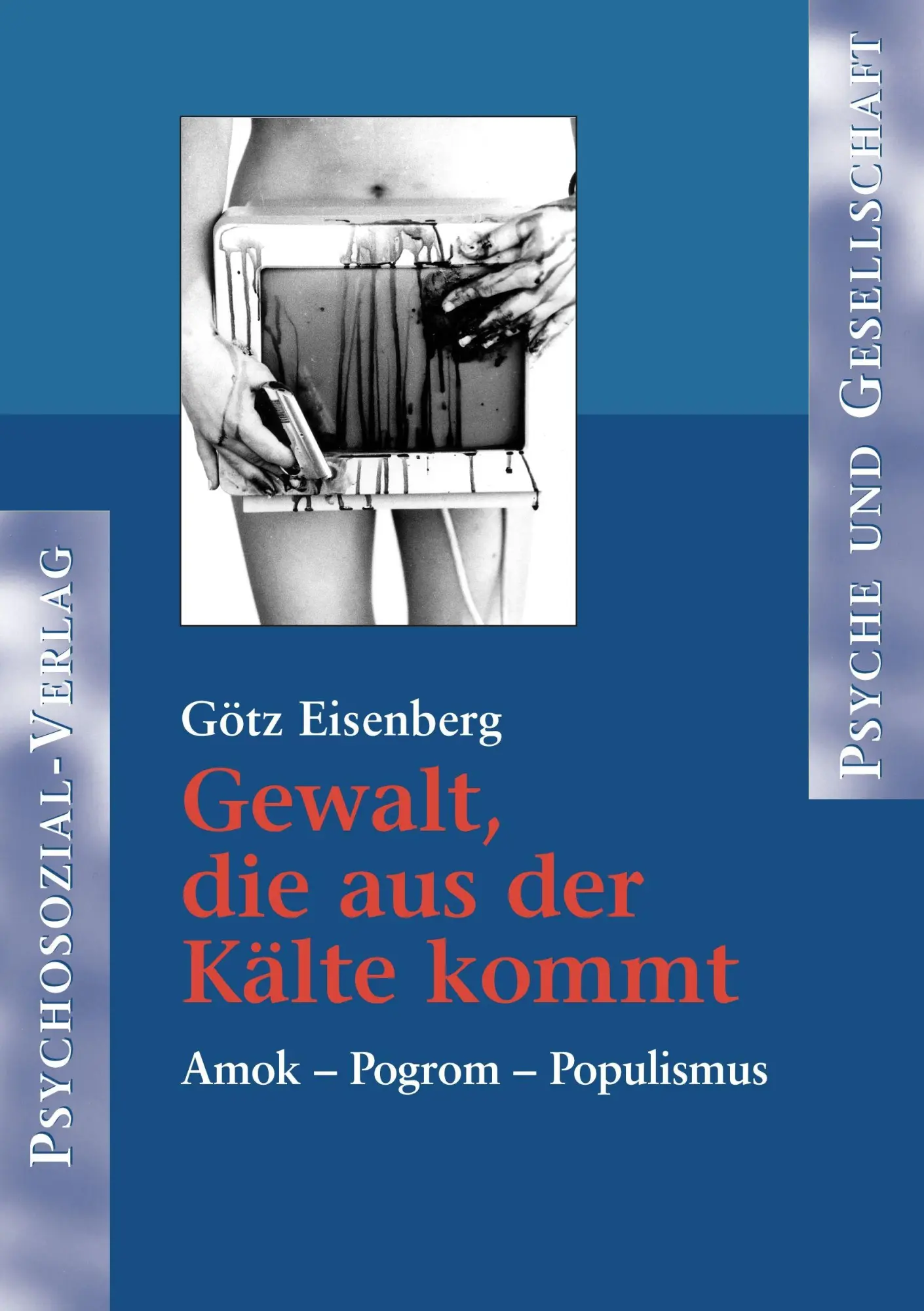 Cover: 9783898062039 | Gewalt, die aus der Kälte kommt | Götz Eisenberg | Taschenbuch | 2002