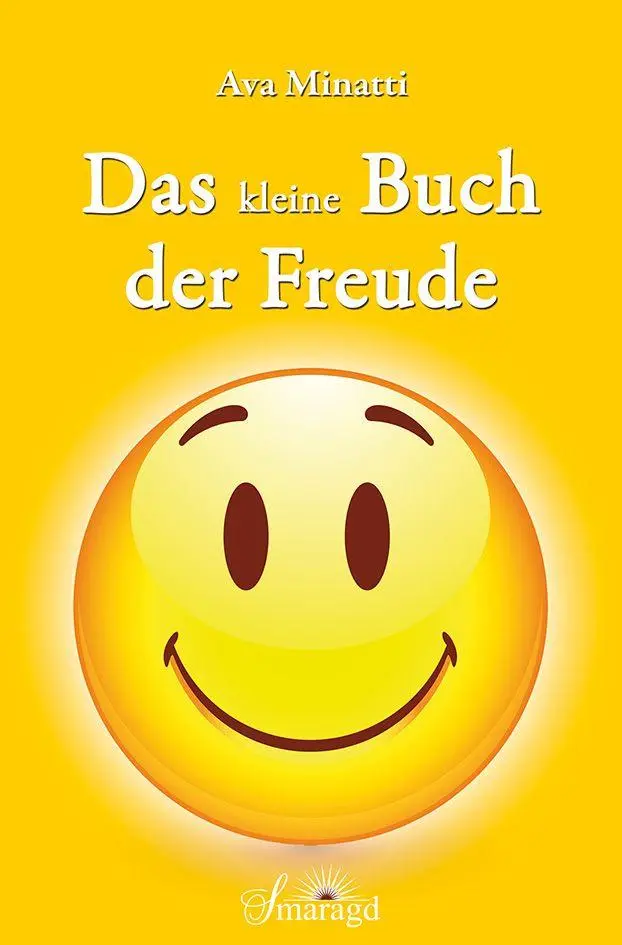 Cover: 9783955312039 | Das kleine Buch der Freude | Ava Minatti | Taschenbuch | 160 S. | 2020