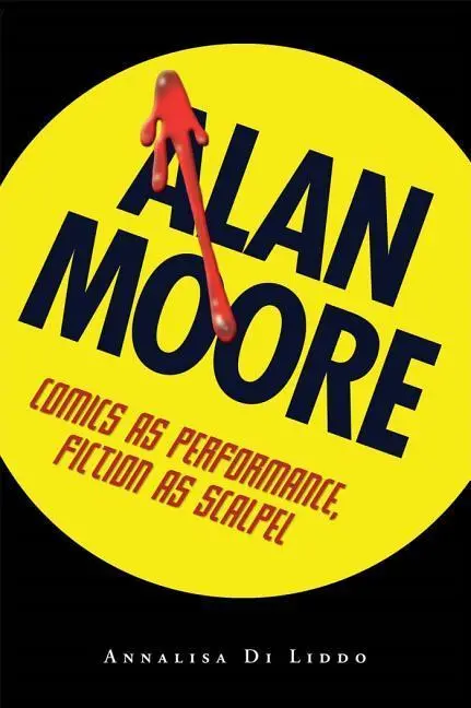 Cover: 9781604732139 | Alan Moore | Comics as Performance, Fiction as Scalpel | Liddo | Buch
