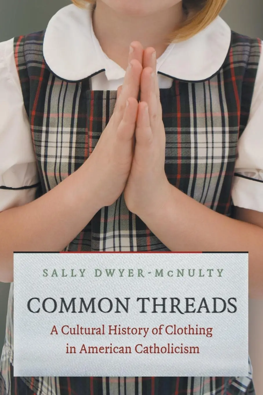 Cover: 9781469642239 | Common Threads | Sally Dwyer-McNulty | Taschenbuch | Englisch | 2018