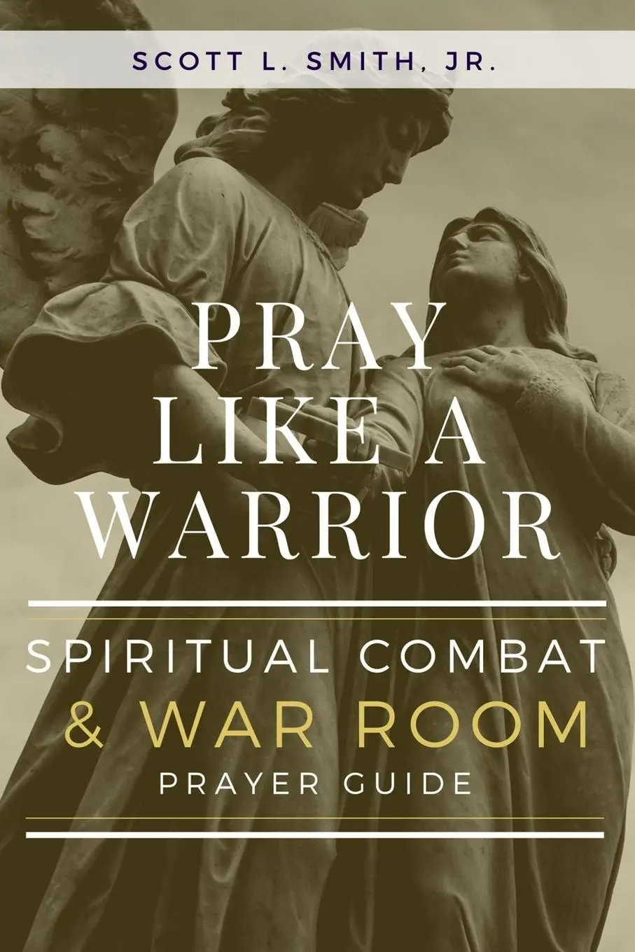 Cover: 9781950782239 | Pray Like a Warrior | Spiritual Combat &amp; War Room Prayer Guide | Smith