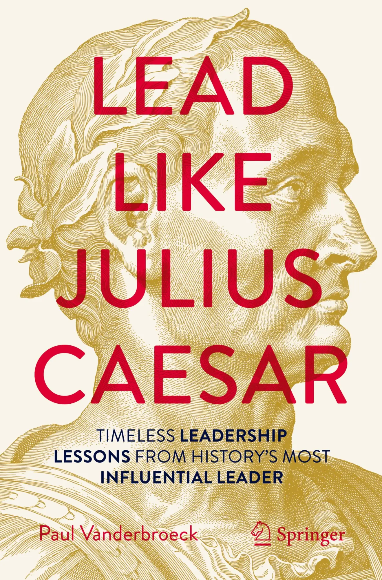 Cover: 9783031832239 | Lead Like Julius Caesar | Paul Vanderbroeck | Taschenbuch | xix | 2025