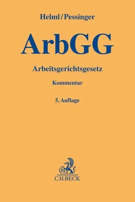 Gelbe Erläuterungsbücher   Arbeitsgerichtsgesetz - Friedrich Hauck Ewald Helml Sascha Pessinger Leinen