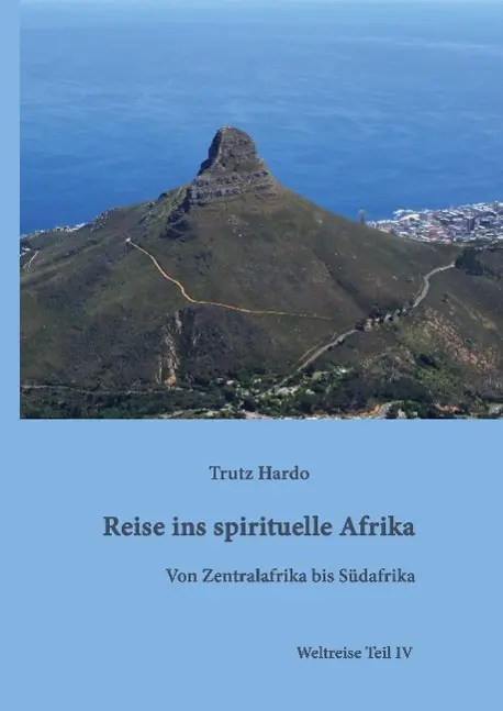 Cover: 9783734512339 | Reise ins spirituelle Afrika | Weltreise Teil IV | Trutz Hardo | Buch