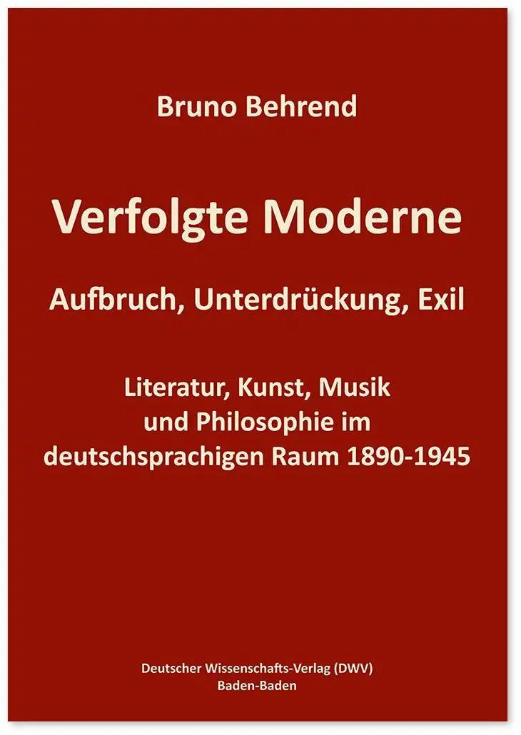 Verfolgte Moderne. Aufbruch, Unterdrückung, Exil