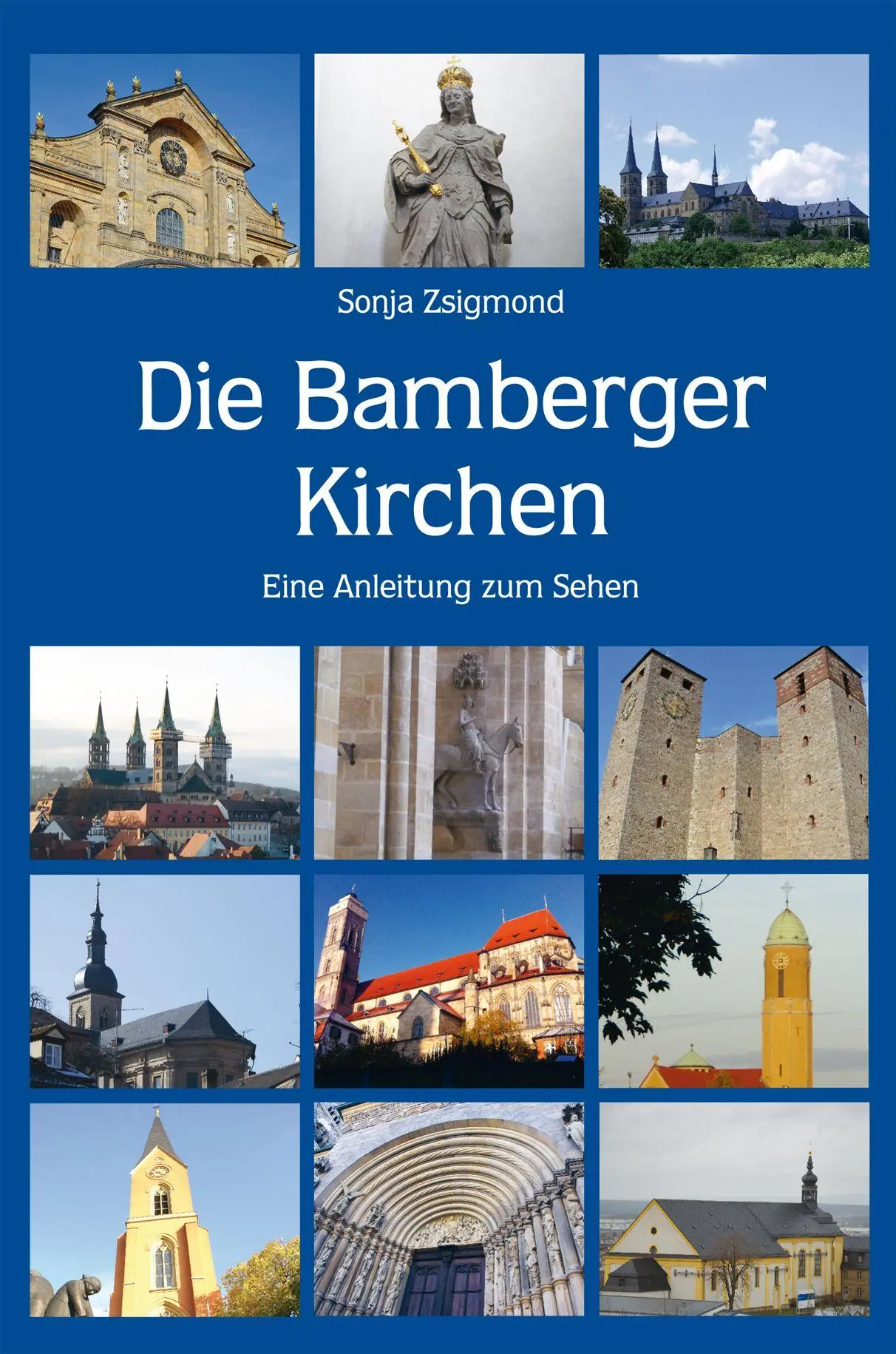 Cover: 9783898892339 | Die Bamberger Kirchen | Eine Anleitung zum Sehen | Sonja Zsigmond