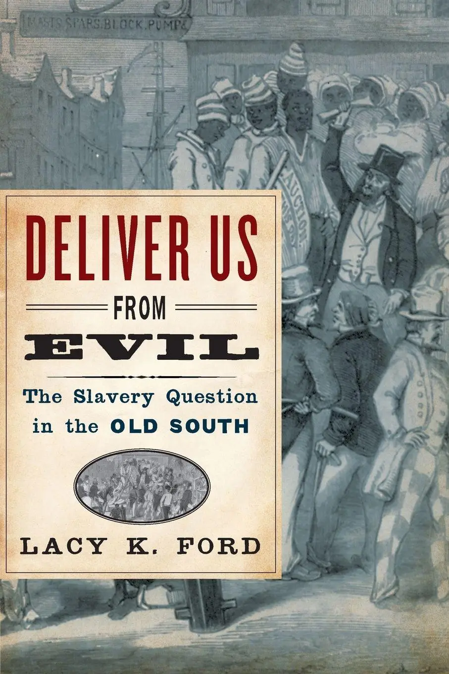 Cover: 9780199832439 | Deliver Us from Evil | The Slavery Question in the Old South | Ford
