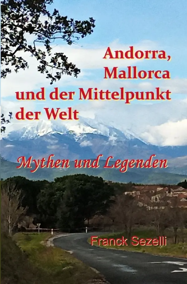 Cover: 9783757512439 | Andorra, Mallorca und der Mittelpunkt der Welt - Mythen und Legenden