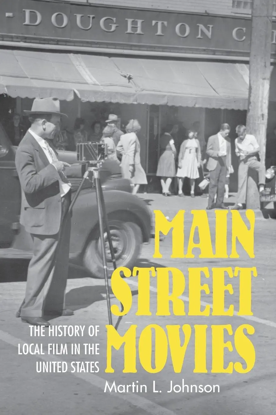 Cover: 9780253032539 | Main Street Movies | The History of Local Film in the United States
