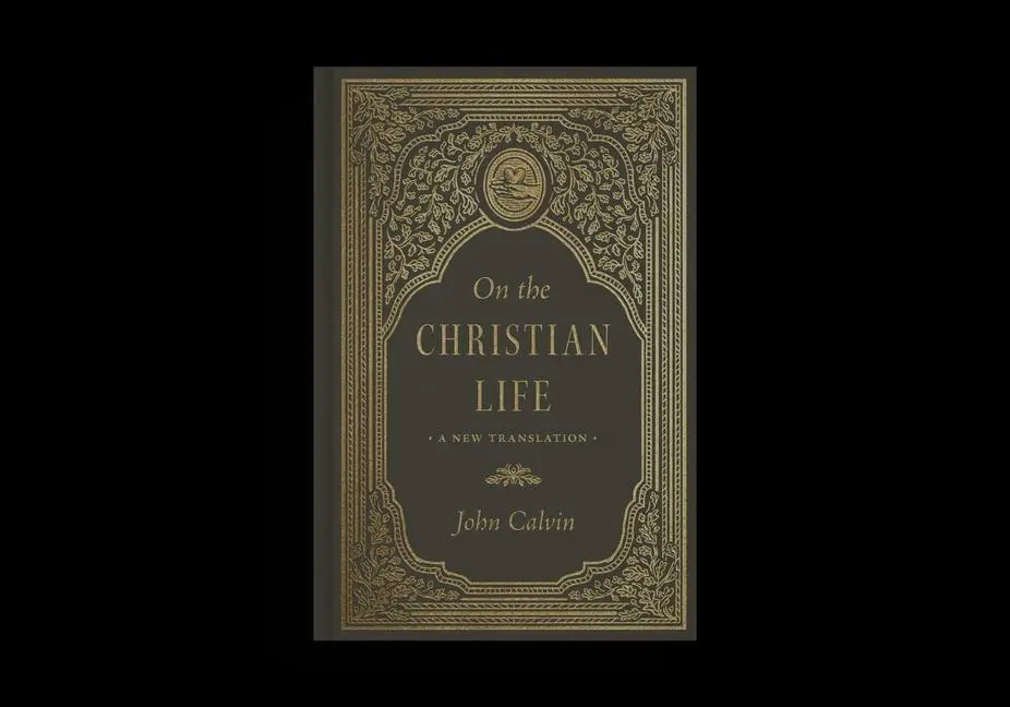 Cover: 9781433592539 | On the Christian Life | A New Translation | John Calvin | Buch | 2024