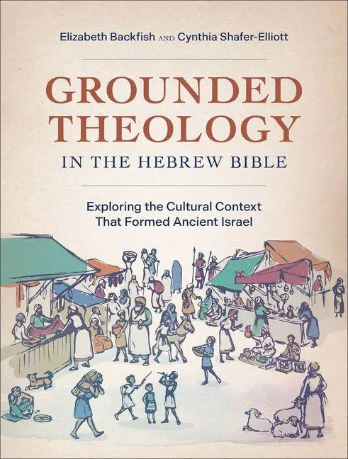 Cover: 9781540962539 | Grounded Theology in the Hebrew Bible | Elizabeth Backfish (u. a.)