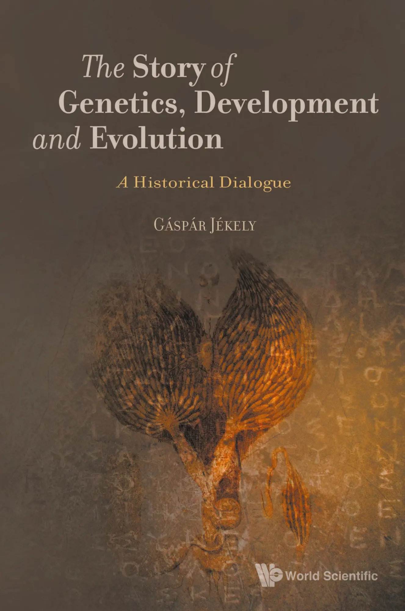 Cover: 9781786342539 | STORY OF GENETICS, DEVELOPMENT AND EVOLUTION, THE | Gaspar Jekely