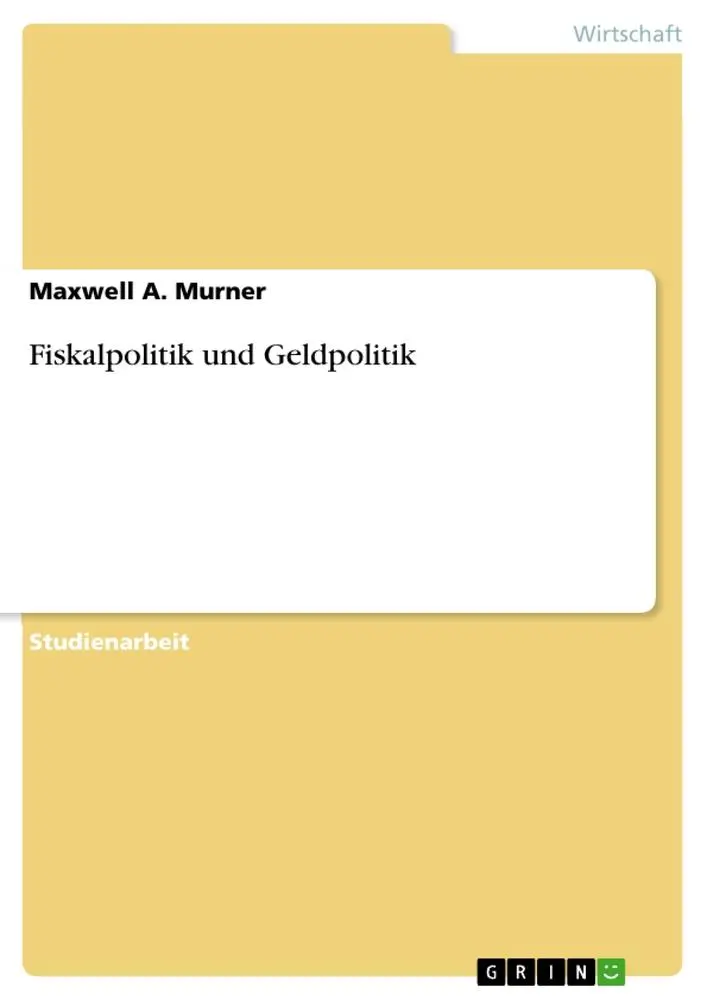 Cover: 9783346962539 | Fiskalpolitik und Geldpolitik | Maxwell A. Murner | Taschenbuch | 2023