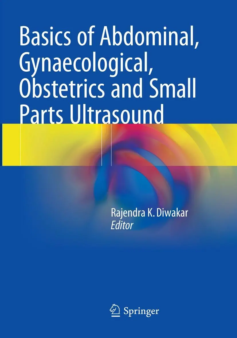 Cover: 9789811352539 | Basics of Abdominal, Gynaecological, Obstetrics and Small Parts...
