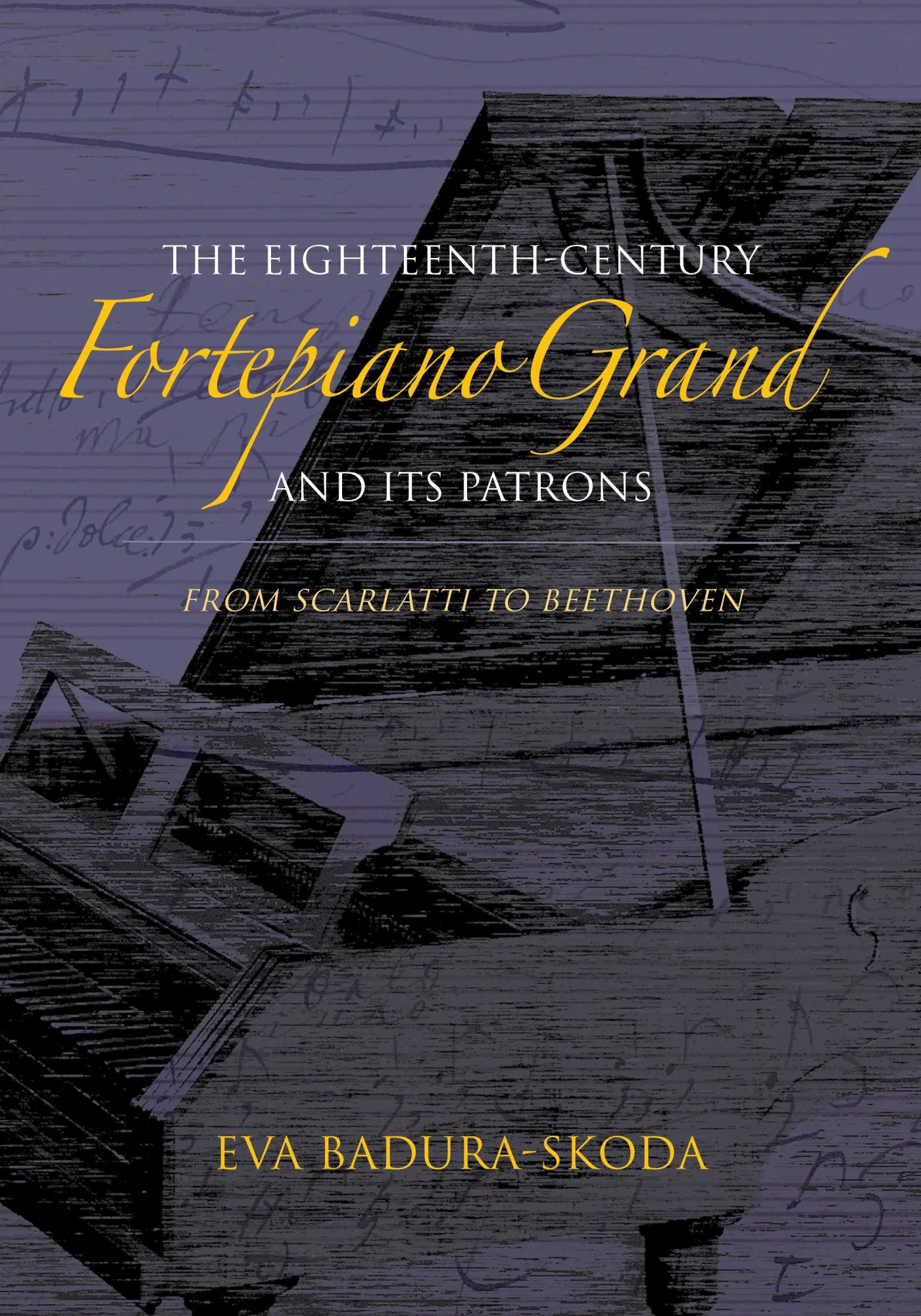 Cover: 9780253022639 | The Eighteenth-Century Fortepiano Grand and Its Patrons | Badura-Skoda