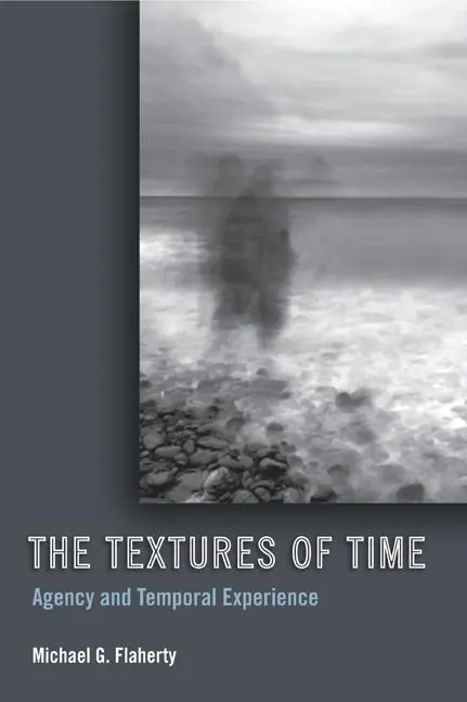Cover: 9781439902639 | The Textures of Time | Agency and Temporal Experience | Flaherty