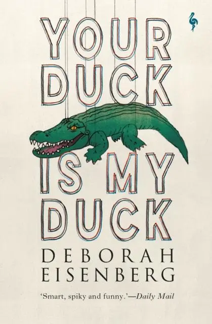 Cover: 9781787702639 | Your Duck Is My Duck | Deborah Eisenberg | Taschenbuch | Englisch