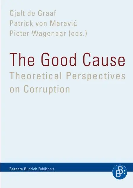 Cover: 9783866492639 | The Good Cause | Theoretical Perspectives on Corruption | Taschenbuch