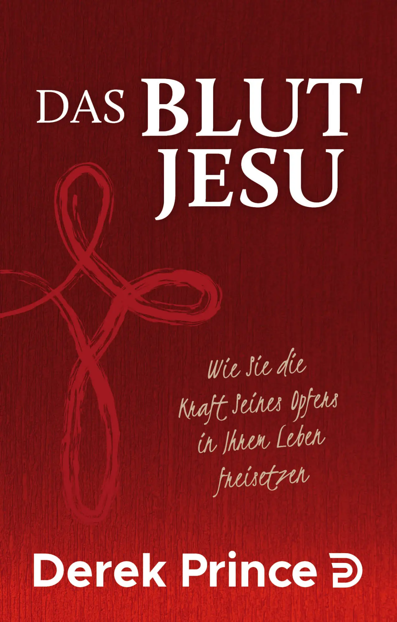 Cover: 9783944602639 | Das Blut Jesu | Derek Prince | Taschenbuch | 190 S. | Deutsch | 2024