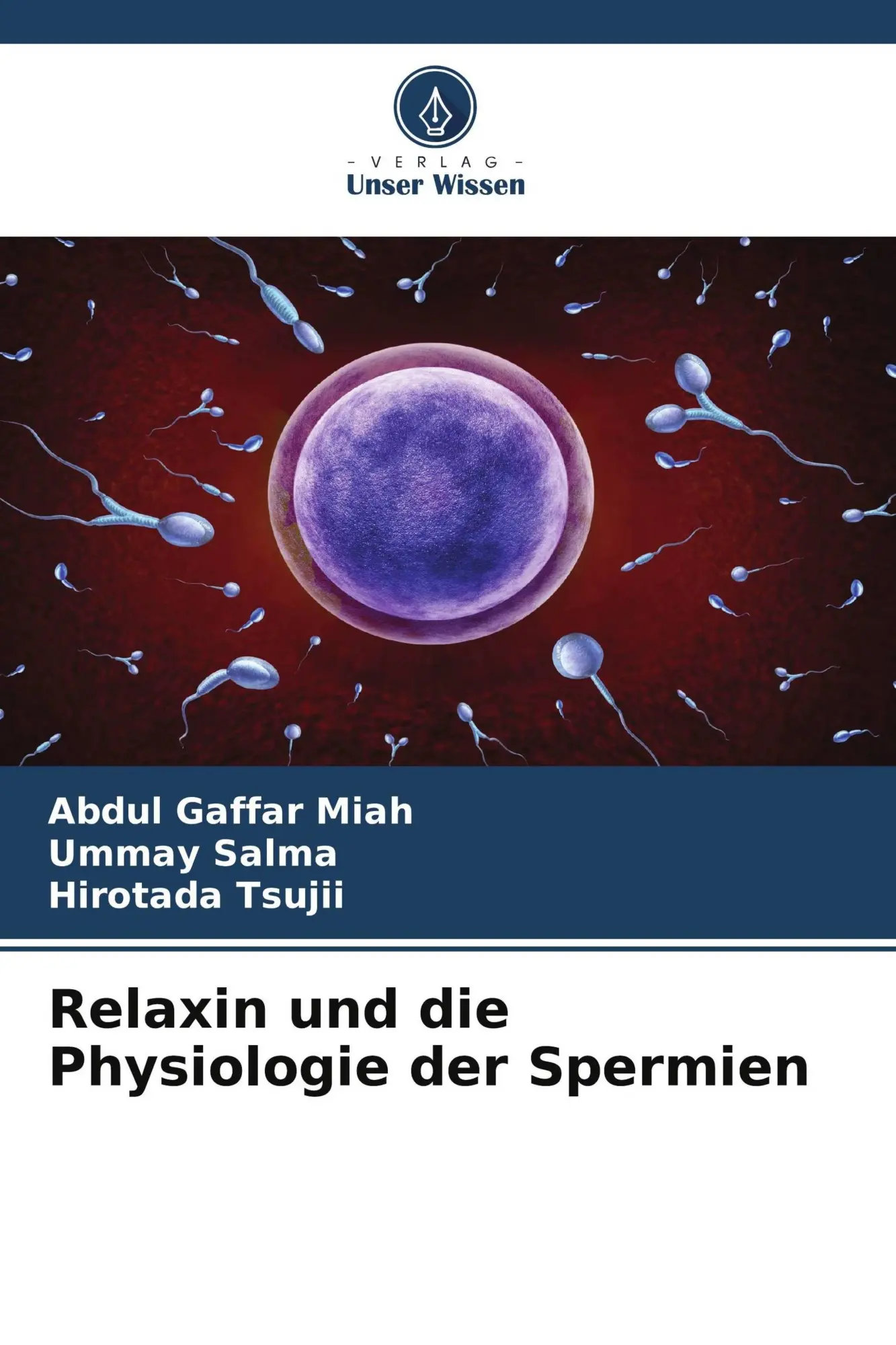 Cover: 9786630472639 | Relaxin und die Physiologie der Spermien | Abdul Gaffar Miah (u. a.)
