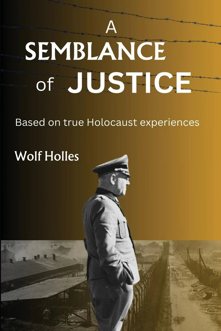 Cover: 9789493322639 | A Semblance of Justice | Based on true Holocaust experiences | Holles