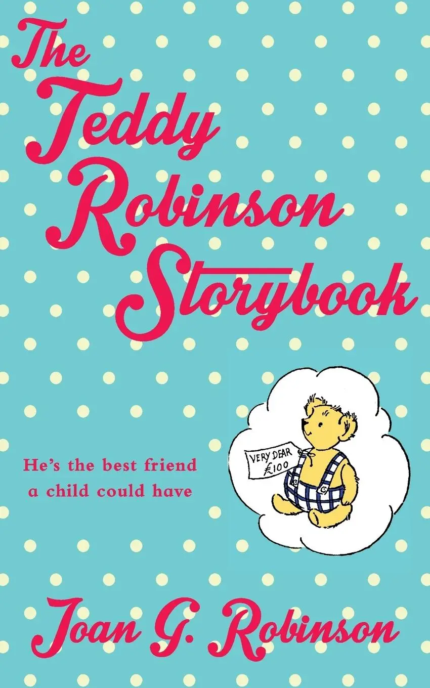 Cover: 9781447292739 | The Teddy Robinson Storybook | Macmillan Classics Edition | Robinson